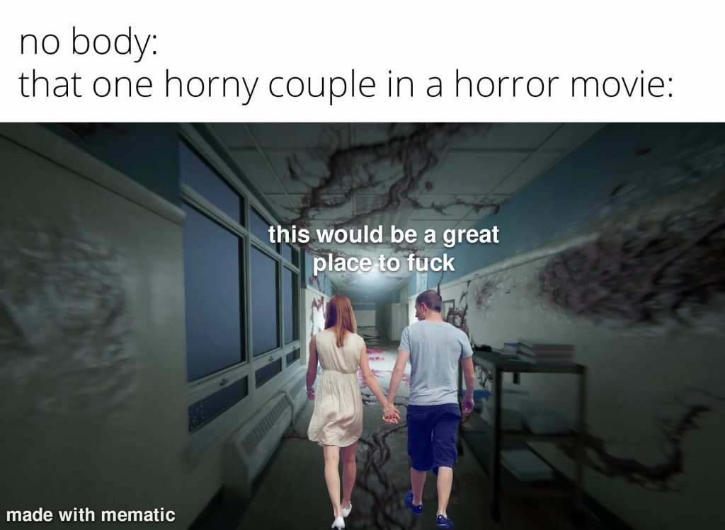 15 Daily Memes: That One Horny Couple In A Horror Movie