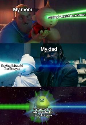 6 year old me wanted to be a dinosaur