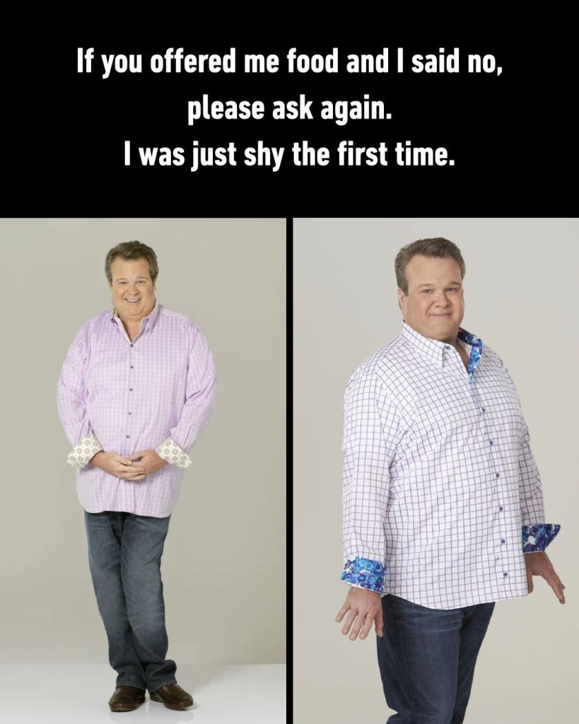 If you offered me food and i said no please ask again i was just shy the first time