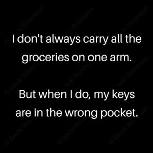 Carry groceries one arm keys wrong pocket