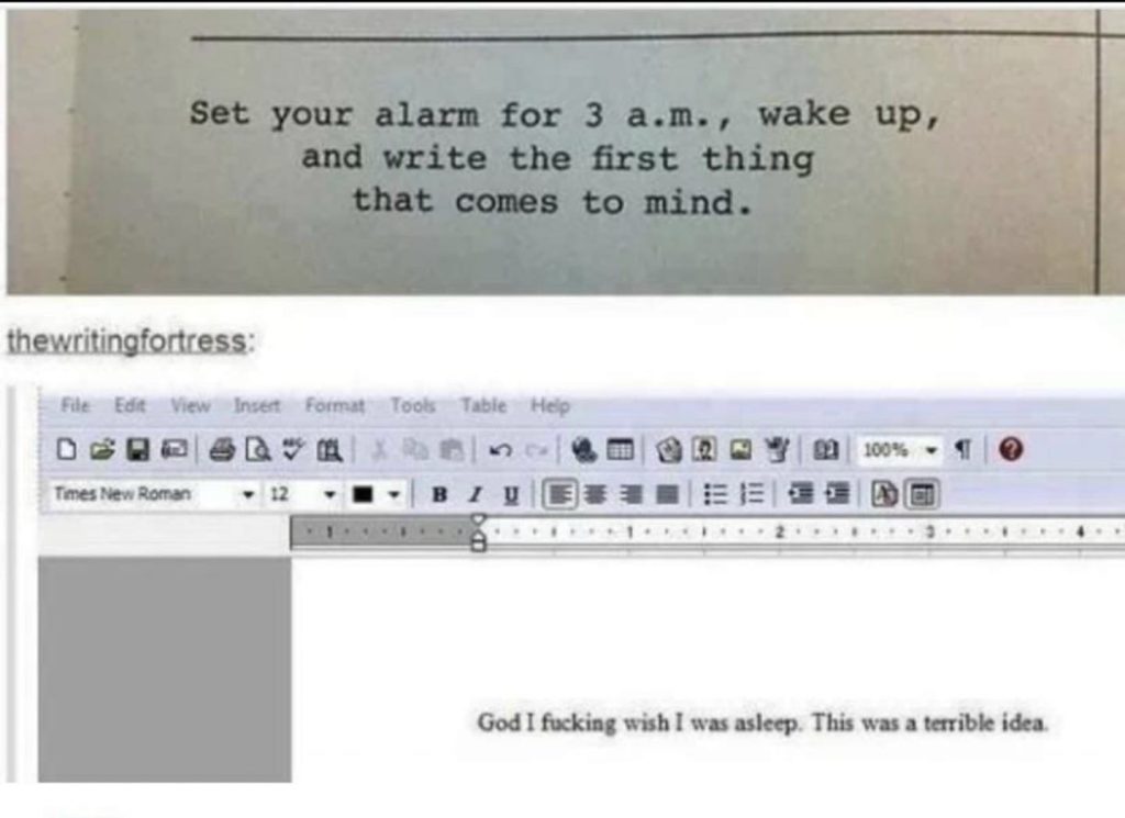 Set your alarm for 3 am and write the first thought