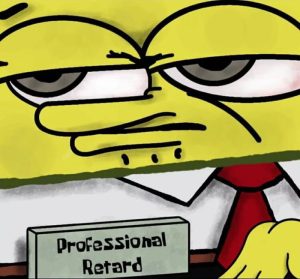18 Funniest SpongeBob "Professional Retard" Meme Variations