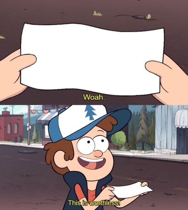 18 "This Is Worthless" Meme Examples & Template 18 "This Is Worthless" Meme Examples & Template