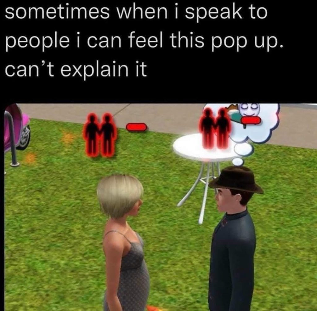 Sometimes when i speak to people i can feel this pop up. can't explain it.