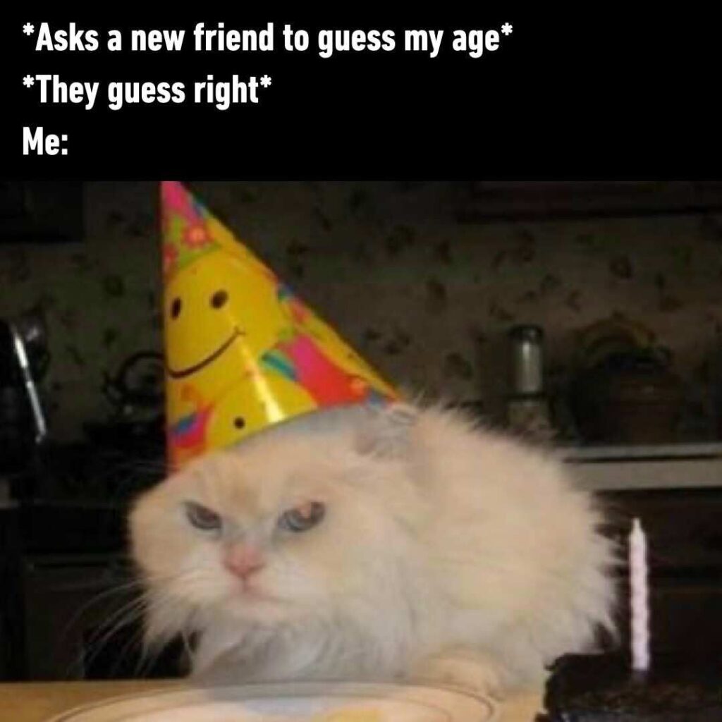 Asks a new friend to guess my age