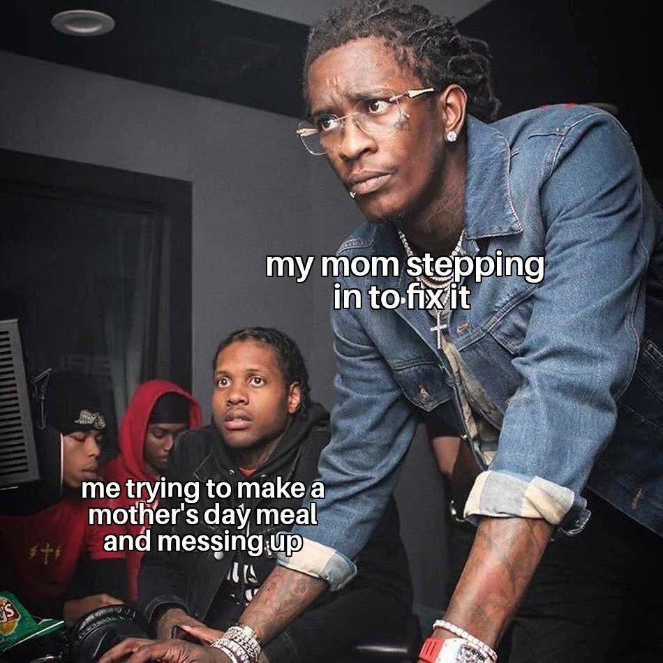 Mom stepping in to fix my messed-up Mother's Day meal meme