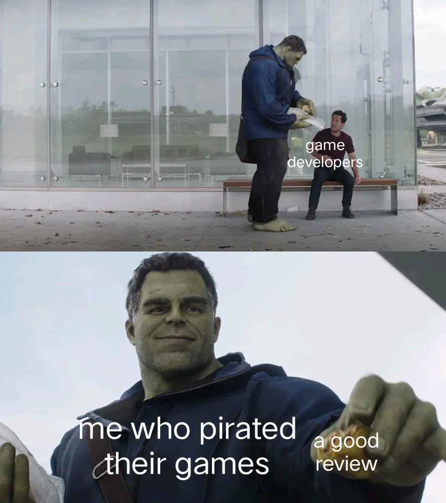 Me who pirated their games and a good review.