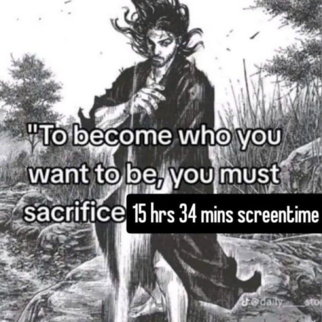 To become who you want to be sacrifice screen time