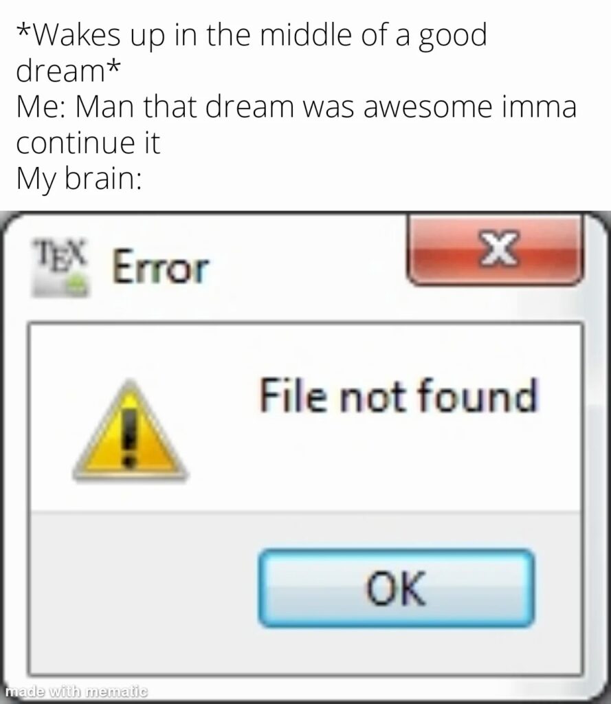 Waking up during a good dream and my brain's response