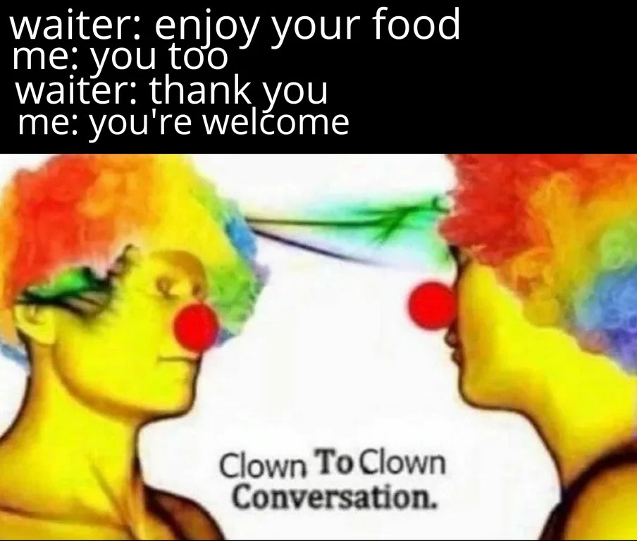 14 Best Clown to Clown Communication Memes for Peak Shared Stupidity