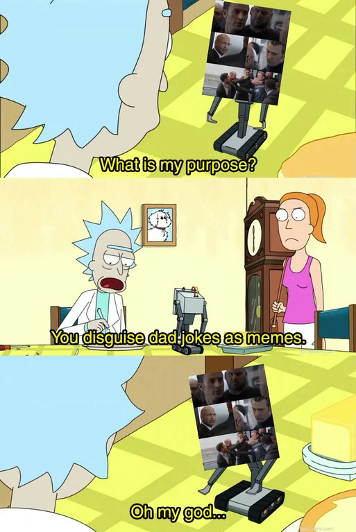 16 "What Is My Purpose" Meme Examples & Template 16 "What Is My Purpose" Meme Examples & Template