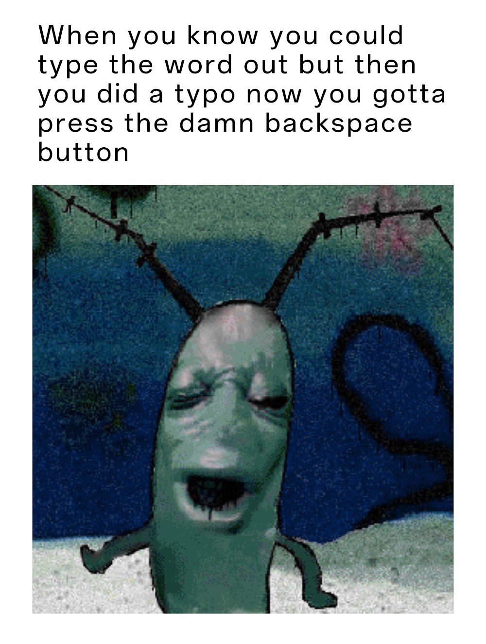 21 Best Plankton Moaning Memes for When You’re Mentally Exhausted