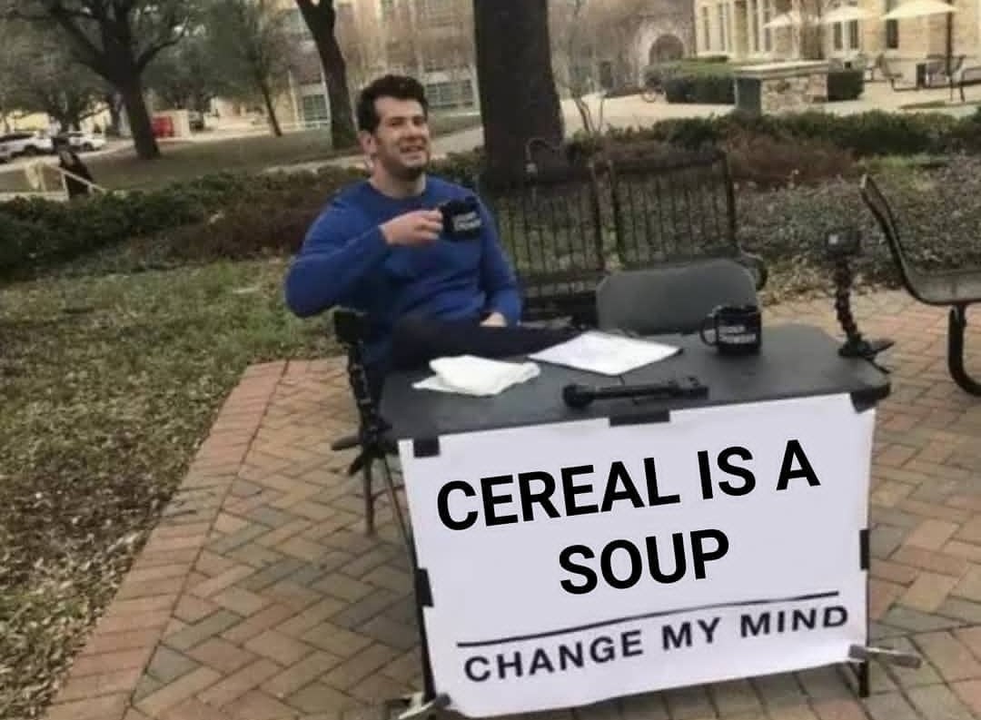 25 Best "Change My Mind" Meme for Your Boldest Hot Takes
