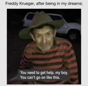 Freddy krueger meme about seeking help after nightmares