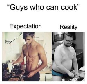 Guys who can cook expectation vs reality meme