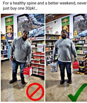 Healthy spine and weekend with multiple 30pks meme.