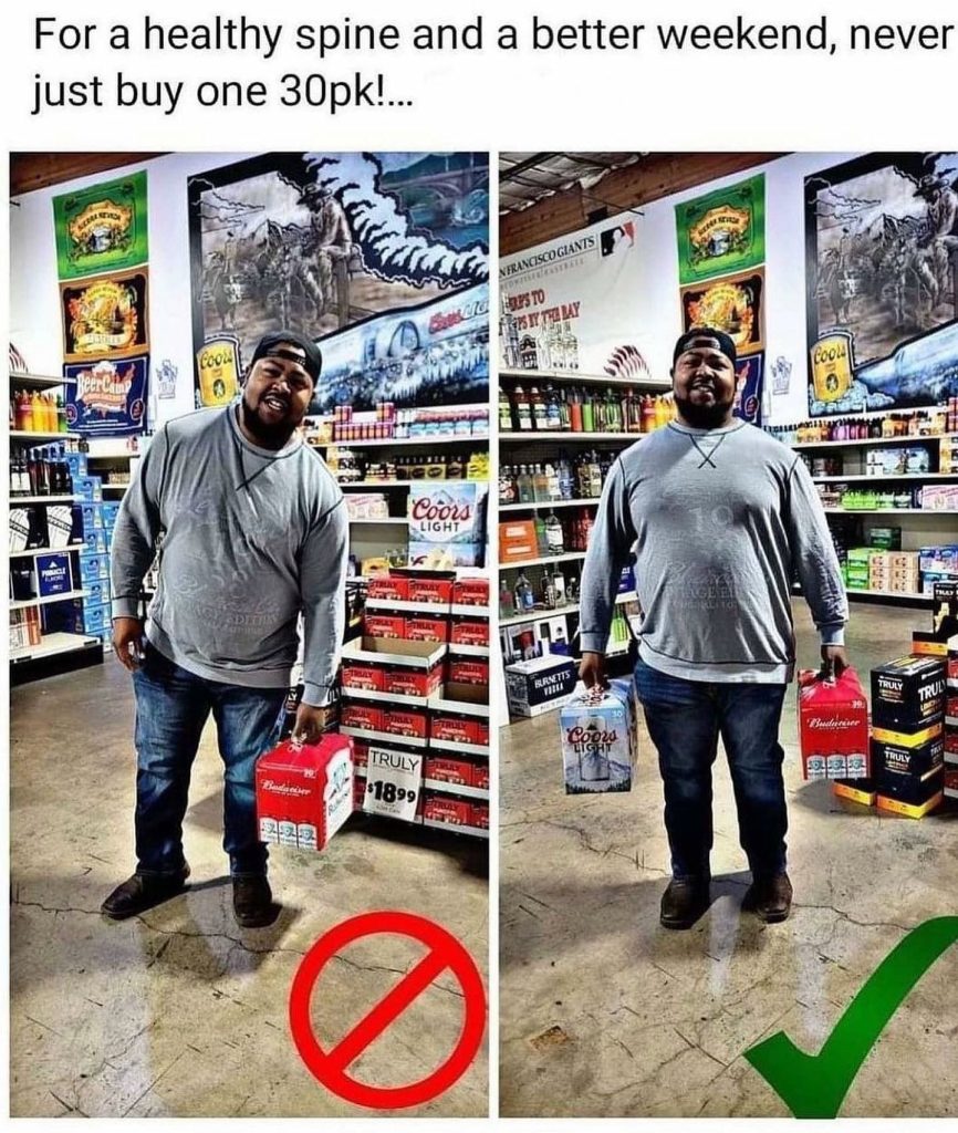 Healthy spine and weekend with multiple 30pks meme.