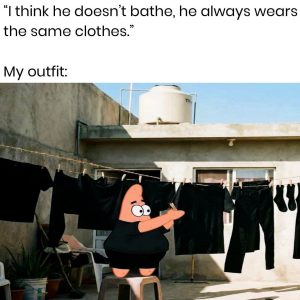 I think he doesn't bathe