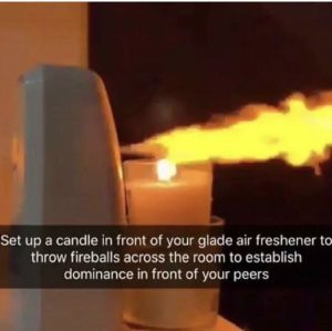 Set up a candle in front of glade air freshener to throw fireballs
