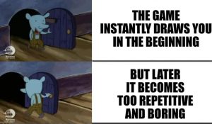 The game initially draws you in but later becomes repetitive and boring
