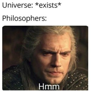 Universe exists philosophers