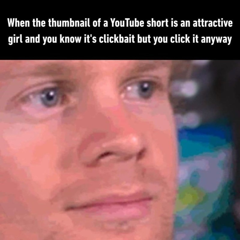 When the youtube short thumbnail is an attractive girl clickbait meme