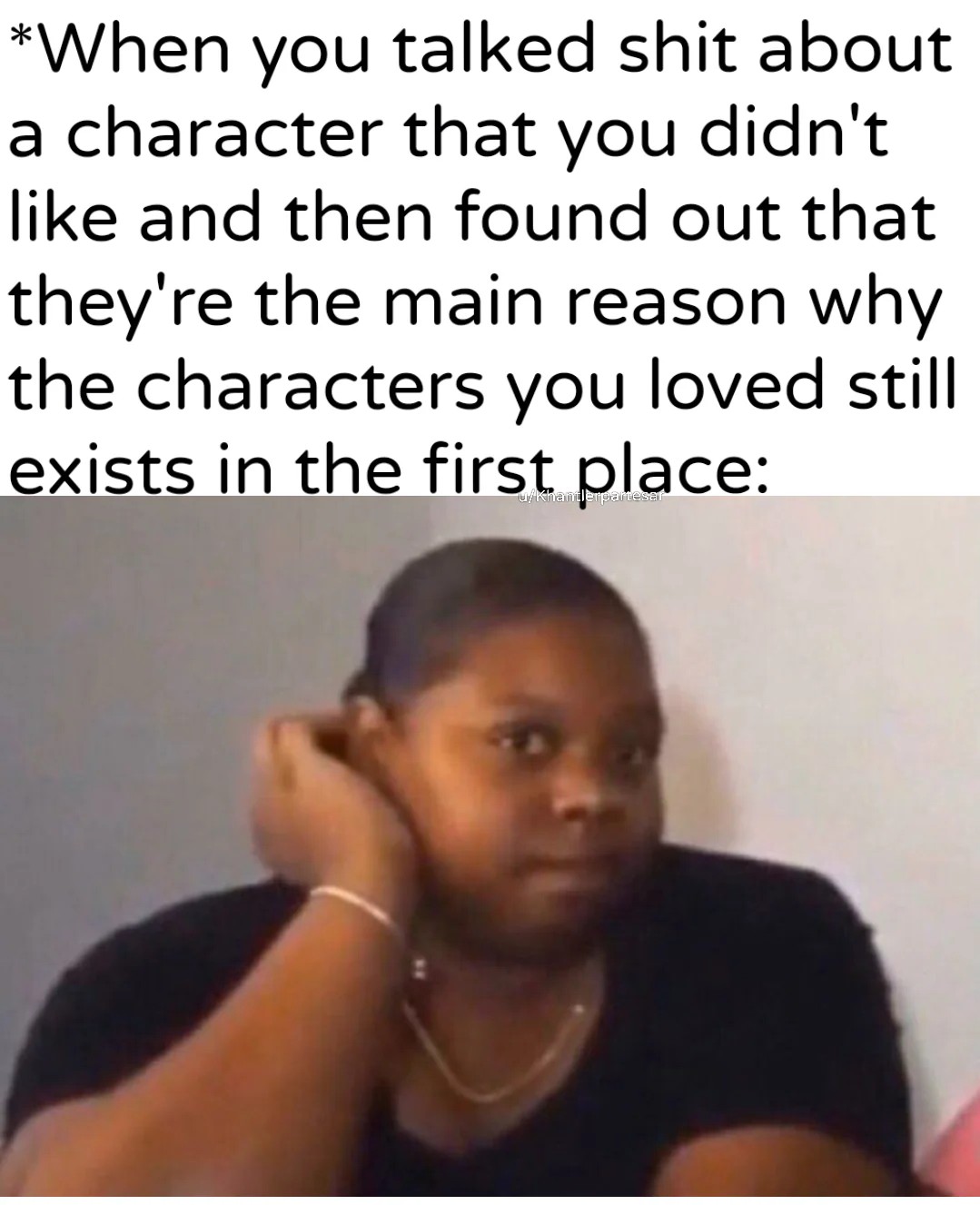 When you realize a hated character is important for your loved ones.