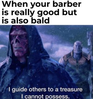 When your barber is good but bald