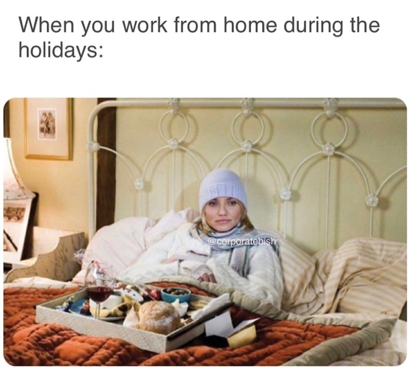 Working from home during holidays meme cozy remote work lifestyle