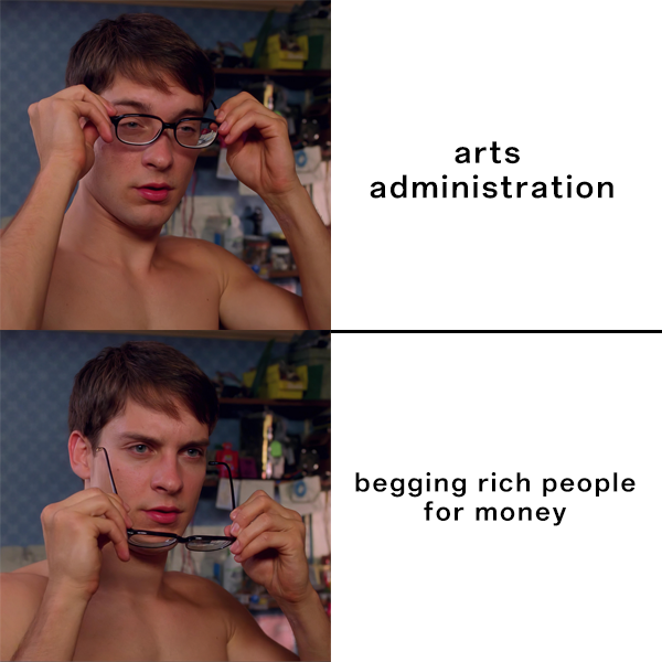 Spider-Man Glasses Memes: arts administration / begging rich people for money