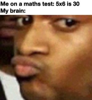 Me on a maths test