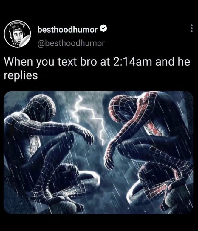 When You Text Bro At 214am And He Replies